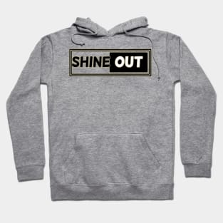 Shine out Hoodie